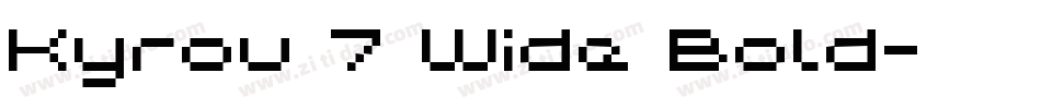 Kyrou 7 Wide Bold字体转换